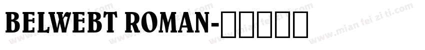 BELWEBT ROMAN字体转换